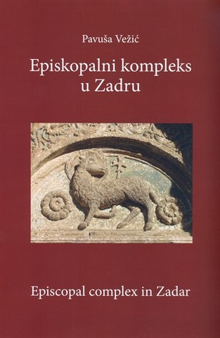 Objavljena knjiga "Episkopalni kompleks u Zadru"