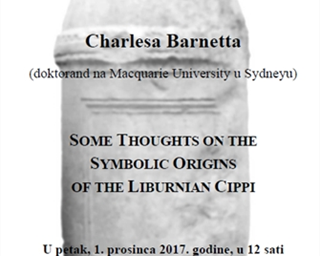 Predavanje Charlesa Barnetta "Some Thoughts on the Symbolic Origins of the Liburnian Cippi"  ("Razmišljanja o simboličnom porijeklu liburnskih cipusa").
