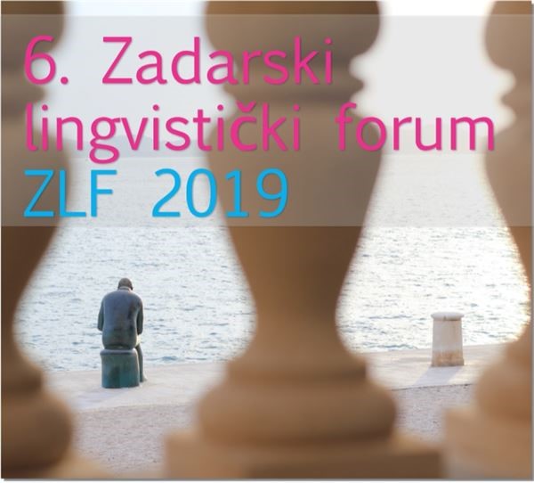6. Zadarski lingvistički forum: Jezik i komunikacija u višejezičnom društvu