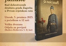 Predstavljanje knjige "Za naše junake... Rad dobrotvornih društava grada Zagreba u Prvom svjetskom ratu"