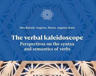Zbornik radova "The verbal kaleidoscope: perspectives on the syntax and semantics of verbs"