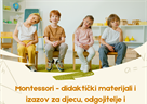 Predavanje "Montessori - didaktički materijali izazov za odgojitelje, učitelje i roditelje" - 2. prosinca 2022.