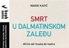 Doc. dr.sc. Mario Katić, Smrt u dalmatinskom zaleđu. Mirila od rituala do teatra
