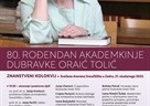 Znanstveni kolokvij "80. rođendan akademkinje Dubravke Oraić Tolić"