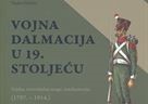 Objavljena knjiga „Vojna Dalmacija u 19. stoljeću – Vojska, teritorijalne snage, žandarmerija (1797.-1914.)“