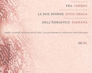 Objavljen zbornik Književnost, umjetnost, kultura između dviju obala Jadrana III. / Letteratura, arte, cultura tra le due sponde dell'Adriatico III