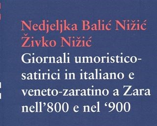 Objavljena knjiga Giornali umoristico-satirici in italiano e veneto-zaratino a Zara nell'800 e nel '900 