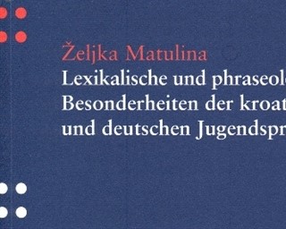 Objavljena knjiga Lexikalische und phraseologische Besonderheiten der kroatischen und deutschen Jugendsprache