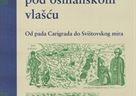 Objavljena knjiga Jugoistočna Europa pod osmanskom vlašću: od pada Carigrada do Svištovskog mira