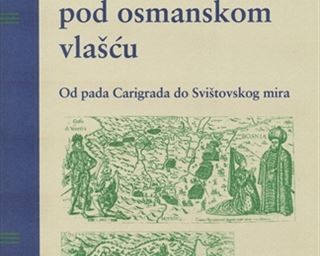 Objavljena knjiga Jugoistočna Europa pod osmanskom vlašću: od pada Carigrada do Svištovskog mira