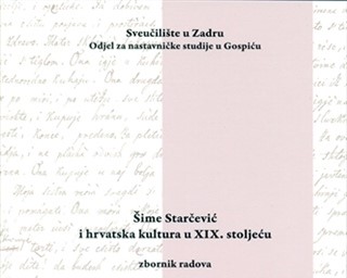 Objavljen zbornik radova ''Šime Starčević i hrvatska kultura u 19. stoljeću''