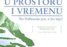 Zbornik radova ''Dalmacija u prostoru i vremenu – Što Dalmacija jest, a što nije?''