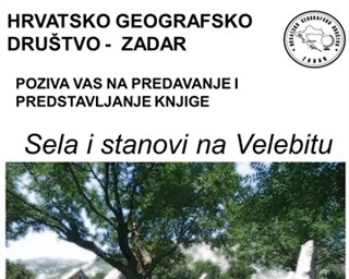 Predavanje i predstavljanje knjige ''Sela i stanovi na Velebitu - svjedočanstva života od nastanka do nestanka''