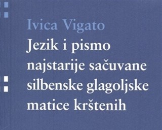 Objavljena knjiga ''Jezik i pismo najstarije sačuvane silbenske glagoljske matice krštenih''