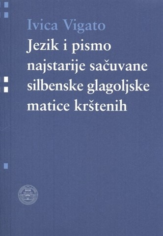 Objavljena knjiga ''Jezik i pismo najstarije sačuvane silbenske glagoljske matice krštenih''