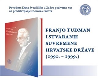 Predstavljanje zbornika radova "Franjo Tuđman i stvaranje suvremene hrvatske države (1990. – 1999.)"