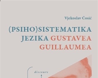 Predstavljanje knjige "(Psiho)sistematika jezika Gustavea Guillaumea"