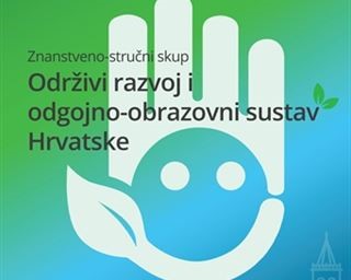 Program znanstveno-stručnog skupa „Održivi razvoj i odgojno-obrazovni sustav Hrvatske“