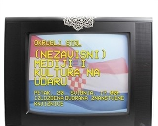 Okrugli stol „(Nezavisni) mediji i kultura na udaru“