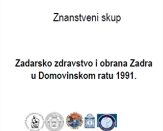 Znanstveni skup "Zadarsko zdravstvo i obrana Zadra u Domovinskom ratu 1991."