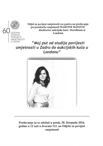 Pozivamo Vas na predavanje povjesničarke umjetnosti Martine Batović  „Moj put od studija povijesti umjetnosti u Zadru do aukcijskih kuća u Londonu“