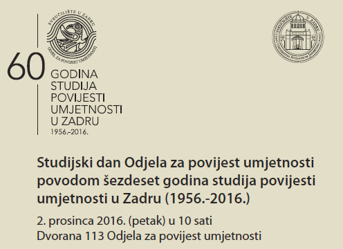 Studijski dan Odjela povodom šezdeset godina studija povijesti umjetnosti u Zadru (1956.-2016.)