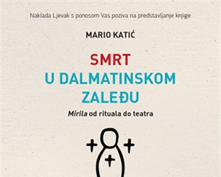 Poziv na predstavljanje knjige "Smrt u dalmatinskom zaleđu: mirila od rituala do teatra"