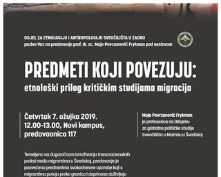 Poziv na predavanje „Predmeti koji povezuju: etnološki prilog kritičkim studijama migracija“
