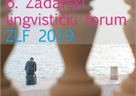 6. Zadarski lingvistički forum: Jezik i komunikacija u višejezičnom društvu