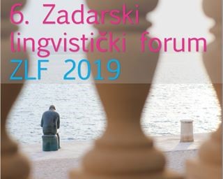 6. Zadarski lingvistički forum: Jezik i komunikacija u višejezičnom društvu