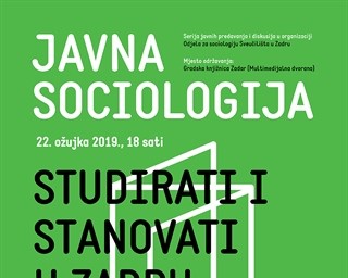 Javna sociologija – ciklus javnih predavanja i diskusija u organizaciji Odjela za sociologiju Sveučilišta u Zadru