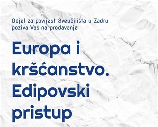 Predavanje doc. dr. sc. Ivice Šole „Europa i kršćanstvo. Edipovski pristup prošlosti i identitetu“
