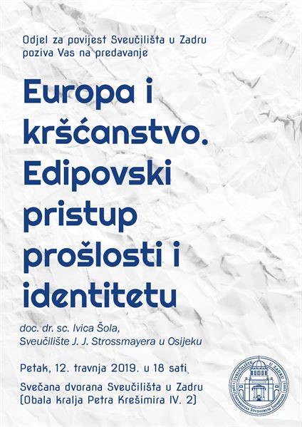 Predavanje doc. dr. sc. Ivice Šole „Europa i kršćanstvo. Edipovski pristup prošlosti i identitetu“