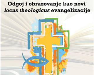 Međunarodni znanstveni skup „Odgoj i obrazovanje kao novi locus theologicus evangelizacije“