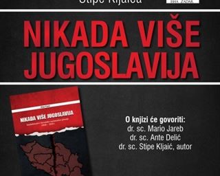 Predstavljanje knjige Stipe Kljaića „Nikada više Jugoslavija: Intelektualci i hrvatsko nacionalno pitanje (1929. – 1945.)“