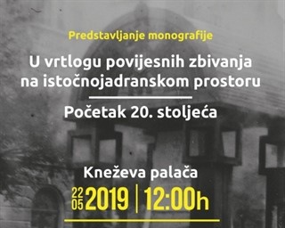 Predstavljanje monografije „U vrtlogu povijesnih zbivanja na istočnojadranskom prostoru – Početak 20. stoljeća“