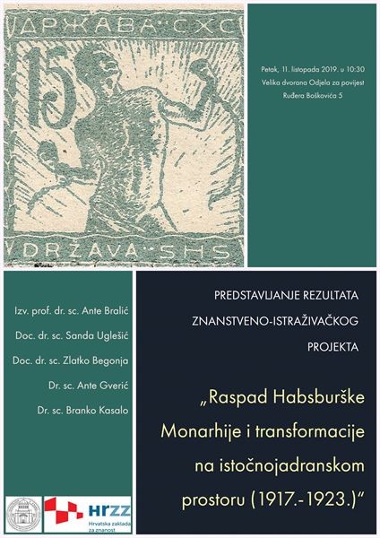 Predstavljanje rezultata znanstveno-istraživačkog projekta Hrvatske zaklade za znanost: Raspad Habsburške Monarhije i transformacije na istočnojadranskom prostoru (1917.-1923.)
