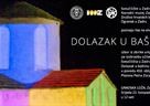 Pozivamo Vas na otvorenje izložbe "Dolazak u baštinu"