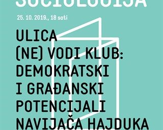 Javna sociologija – Ulica (ne) vodi klub: demokratski i građanski potencijali navijača Hajduka