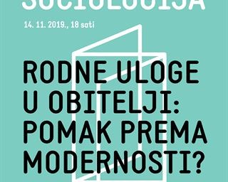 Poziv na javno predavanje „Javna sociologija - Rodne uloge u obitelji: pomak prema modernosti?“