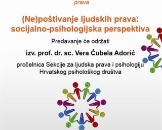 Predavanje „(Ne)poštivanje ljudskih prava: socijalno-psihologijska perspektiva“ povodom obilježavanja Međunarodnog dana ljudskih prava