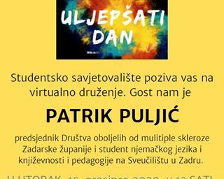 “Uljepšati dan” Patrik Puljić, razgovor s povodom u utorak 15. prosinca 2020. u 13 sati putem zoom aplikacije