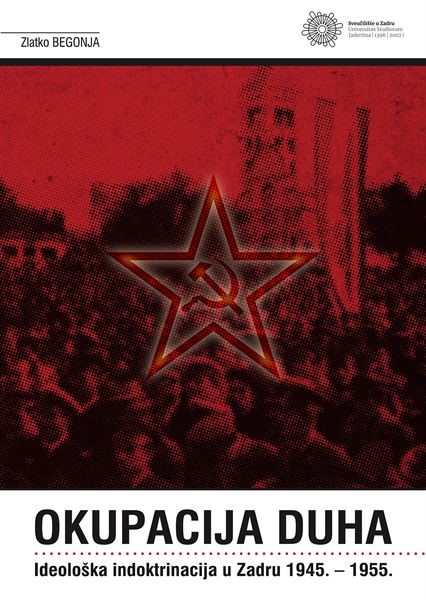 Okupacija duha: Ideološka indoktrinacija u Zadru 1945. – 1955.