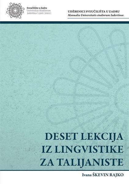 Novo sveučilišno izdanje - Škevin Rajko, Ivana. 2021. Deset lekcija iz lingvistike za talijaniste. Zadar: Sveučilište u Zadru