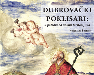 Novo sveučilišno izdanje - Šoštarić, Valentina "Dubrovački poklisari: u potrazi za novim teritorijima"