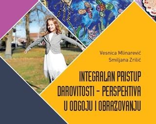 Objavljena knjiga "Integralni pristup darovitosti – perspektiva u odgoju i obrazovanju" autorica Vesnice Mlinarević i Smiljane Zrilić