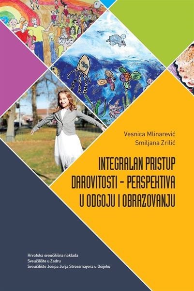 Objavljena knjiga "Integralni pristup darovitosti – perspektiva u odgoju i obrazovanju" autorica Vesnice Mlinarević i Smiljane Zrilić