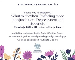 Radionica „What to do when I'm feeling more than just blue? - Depresivnost kod studenata“