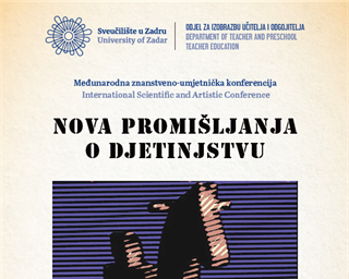 Međunarodna znanstveno-umjetnička konferencija "Nova promišljanja o djetinjstvu/Rethinking Childhood"