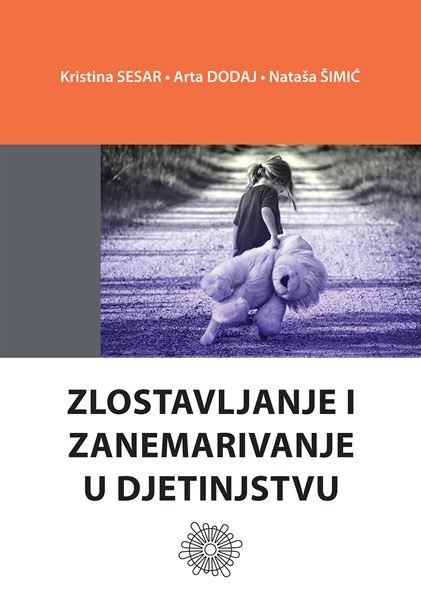 Objavljen sveučilišni udžbenik “Zlostavljanje i zanemarivanje u djetinjstvu” autorica Kristine Sesar, Arte Dodaj i Nataše Šimić